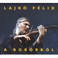Lajko Felix - A Bokorbol